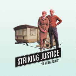 Striking Justice : De Verharding